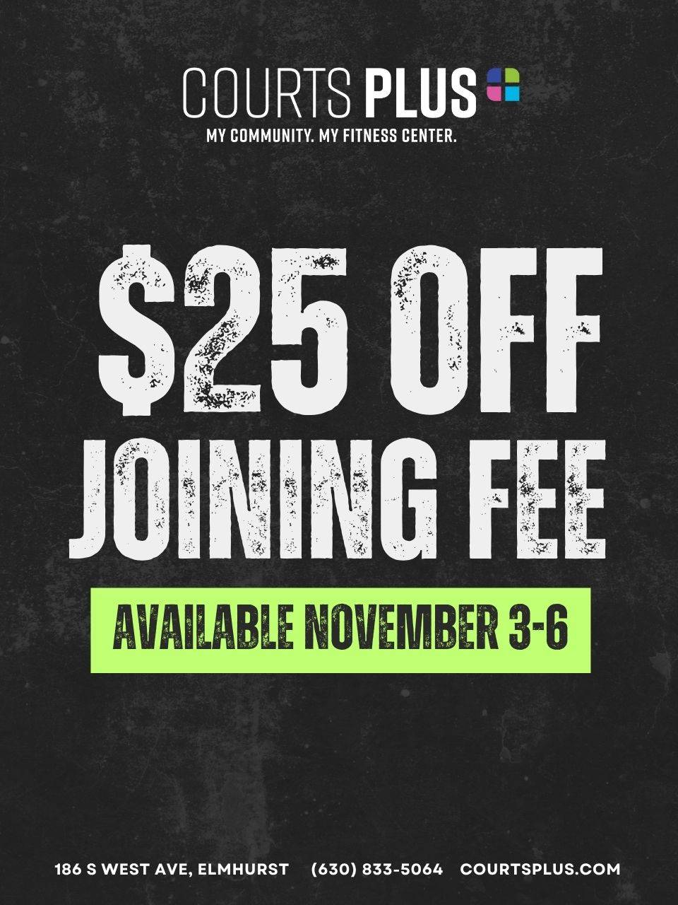 $25 off your Joining Fee, November 3-6
