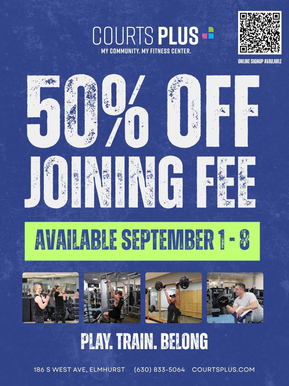 Ad for Courts Plus: “50% OFF JOINING FEE,” “AVAILABLE SEPTEMBER 1,” with a QR code, tagline “PLAY. TRAIN. BELONG,” small gym photos, and address 186 S West Ave, Elmhurst.